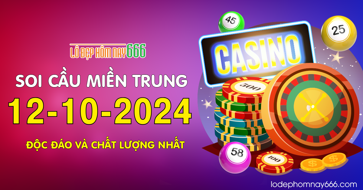 Hình ảnh Lô Đẹp Hôm Nay 666 Dự Đoán KQXS Miền Trung 12-10-2024